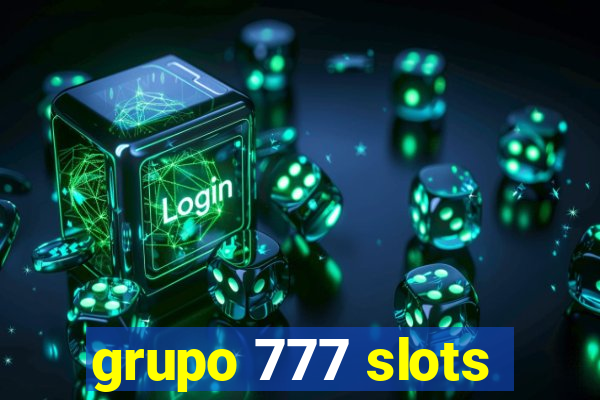 grupo 777 slots